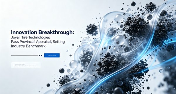 Joyall Tire Makes Innovation Breakthrough